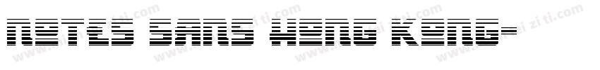 Notes Sans Hong Kong字体转换